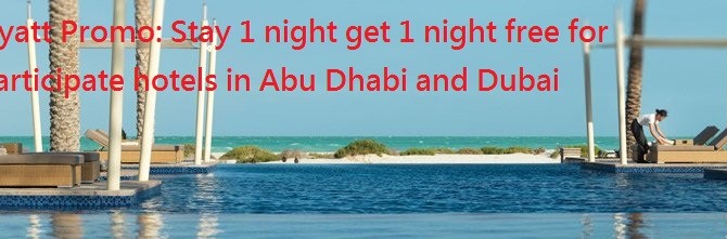 Hyatt Promo: Stay 1 night get 1 night free for participate hotels in Abu Dhabi and Dubai