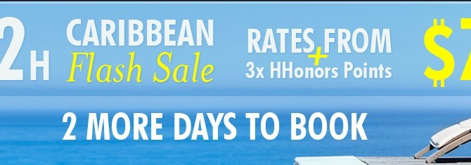 Act Fast! 72 hour flash sale on Hilton Caribbean Hotels. Rates from $79 plus triple Hilton Honors points.