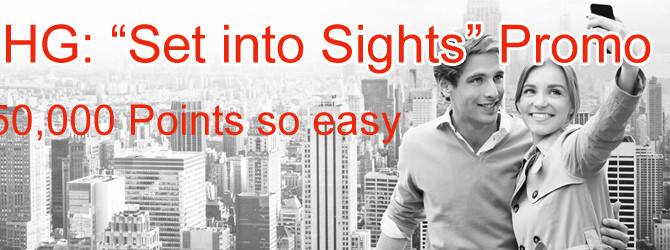 Get up to 50,500 IHG Rewards Club points with “Set into Sights” Promotion – Very easy to finish!
