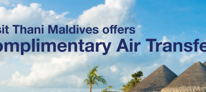 Dusit Thani Maldives offers free air transfer from Male to the Resorts (Save USD380)