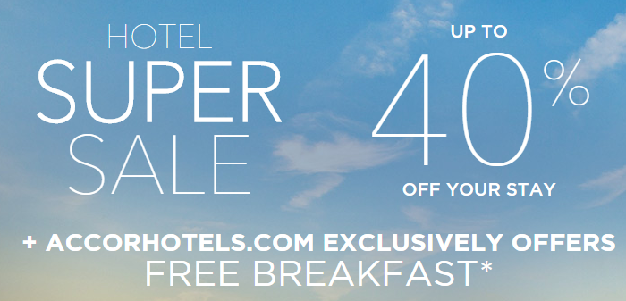 accorhotels.com – SUPER SALE  UP TO 40  OFF YOUR STAY