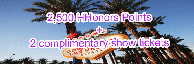 Hilton Las Vegas Promo: Extra 2,500 HHonors Points and 2 complimentary show tickets – Book by September 30