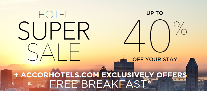 accorhotels.com – SUPER SALE  UP TO 40  OFF YOUR STAY