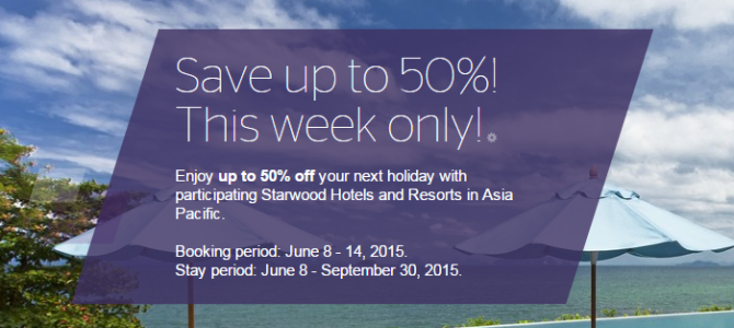 Starwood Red hot deal: up to 50% off for Asia Pacific hotels and resorts – Book by June 14, 2015