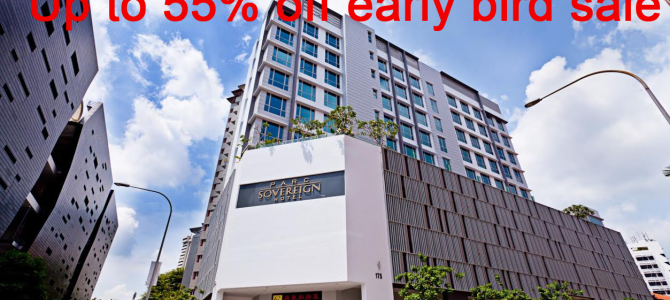Singapore Parc Sovereign hotel and Fragrance Hotel up to 55% off early bird sale – Book by August 10, 2015