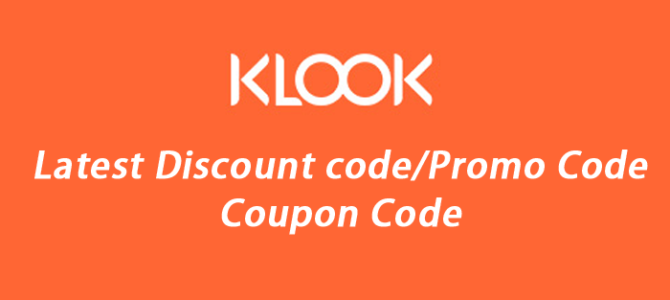 Klook Latest Discount code/Promo Code/Coupon Code update